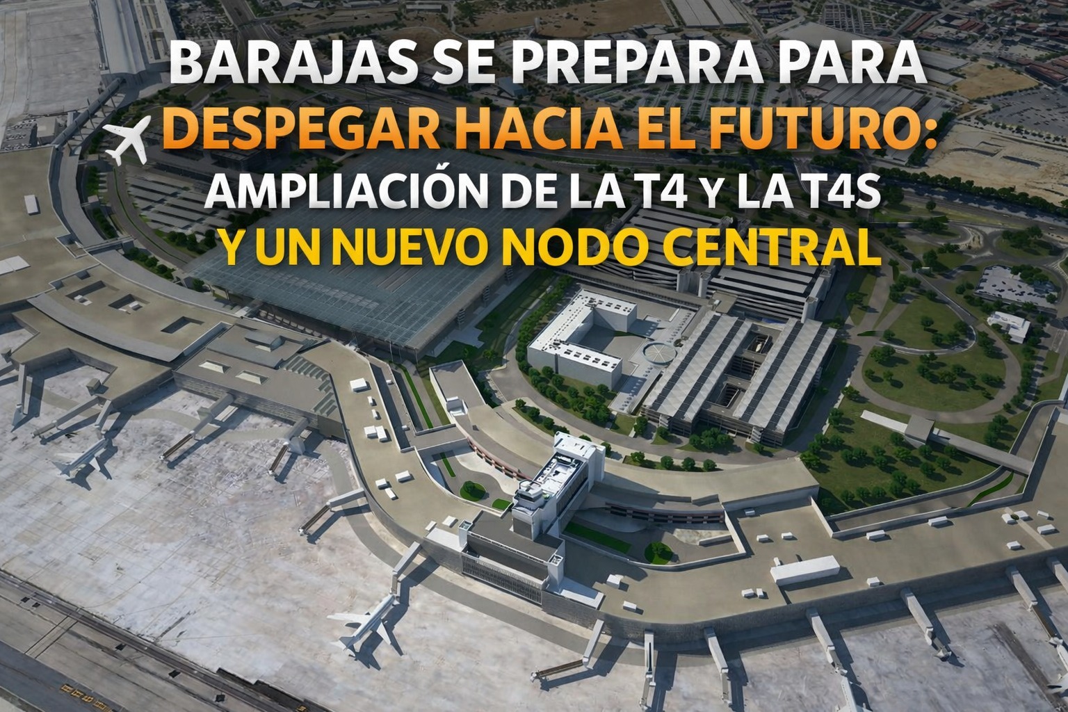 Barajas se prepara para su mayor ampliación